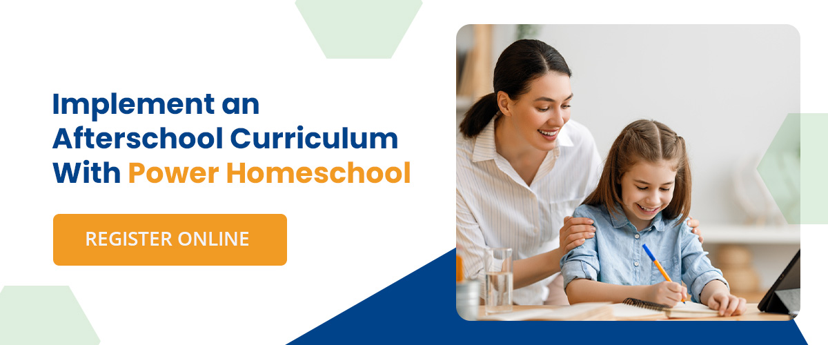 Implement an Afterschool Curriculum With Power Homeschool 