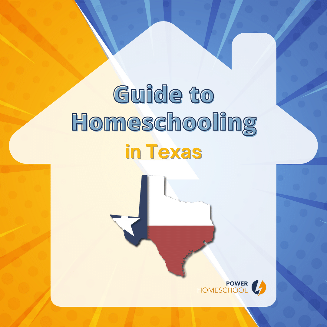 Guide to Homeschooling in Texas Power Homeschool